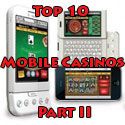 Top 10 Mobile Casinos selection Part II