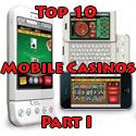 Top 10 Mobile Casinos selection Part I