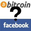 Facebook and Bitcoin