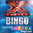 X-Factor to remain exclusive to Mecca Bingo New Mecca Bingo deal with X-Factor