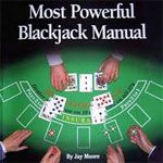 Most Powerful Blackjack Manual by Jay Moore